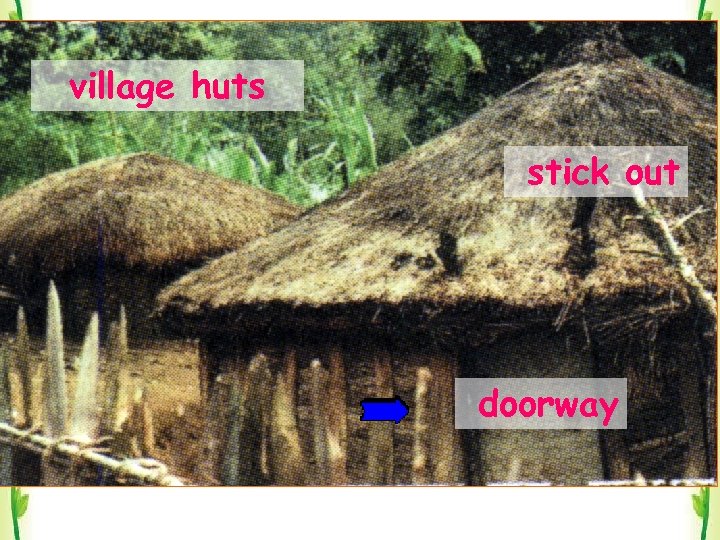 village huts stick out doorway 