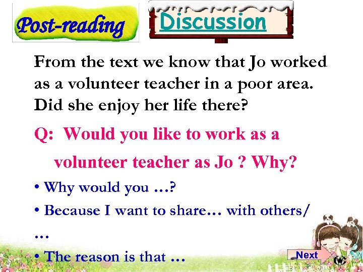 Post-reading Discussion From the text we know that Jo worked as a volunteer teacher