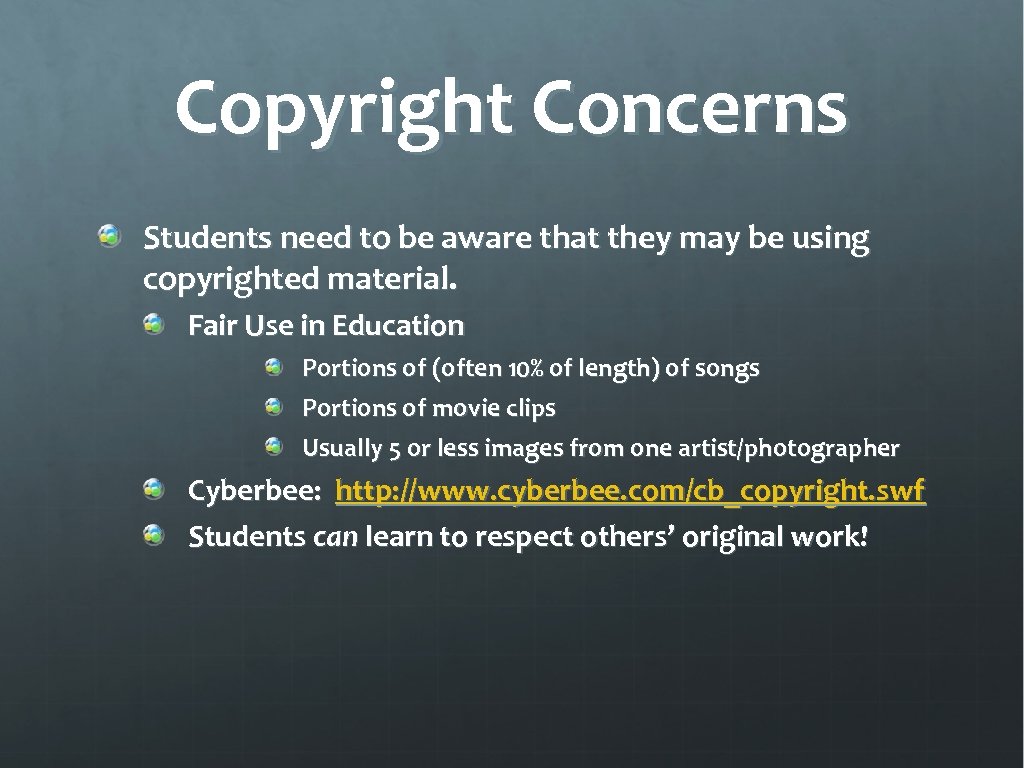 Copyright Concerns Students need to be aware that they may be using copyrighted material.