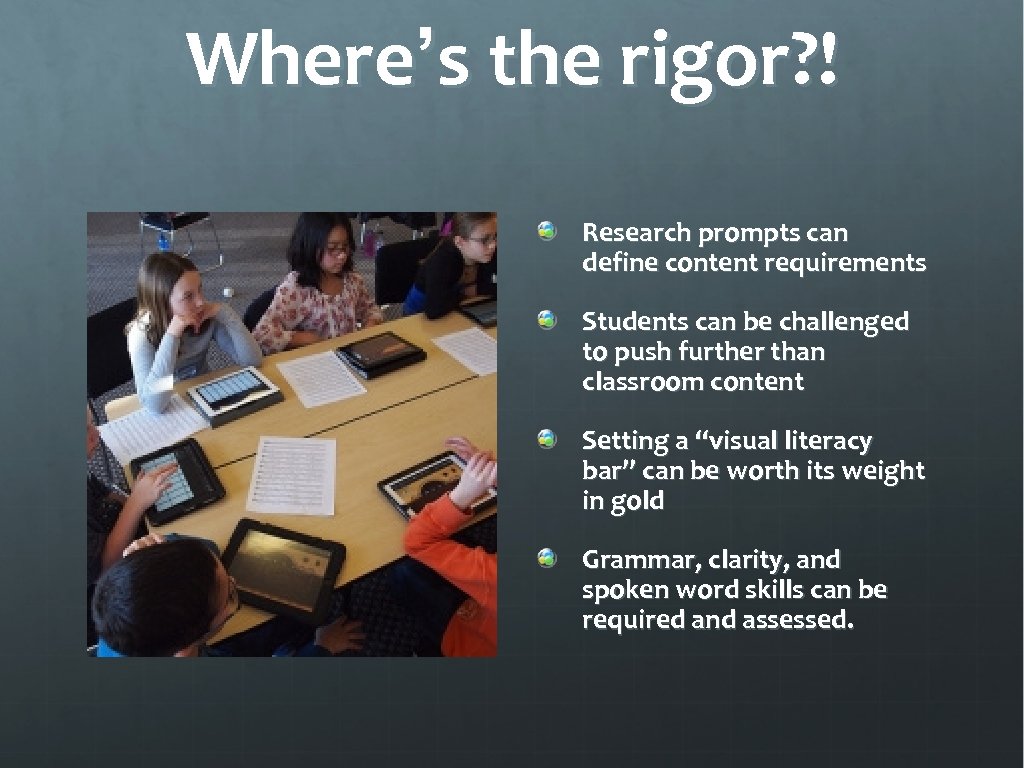 Where’s the rigor? ! Research prompts can define content requirements Students can be challenged