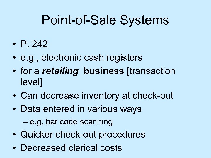Point-of-Sale Systems • P. 242 • e. g. , electronic cash registers • for