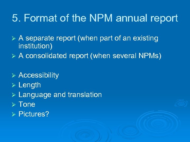 5. Format of the NPM annual report A separate report (when part of an