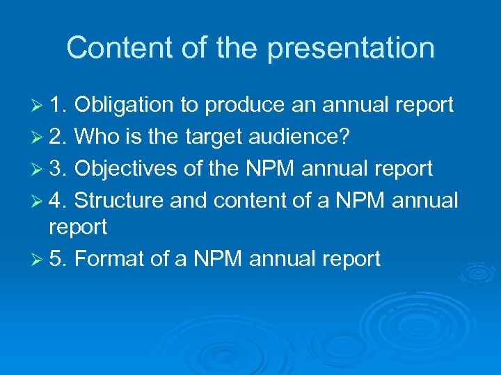 Content of the presentation Ø 1. Obligation to produce an annual report Ø 2.