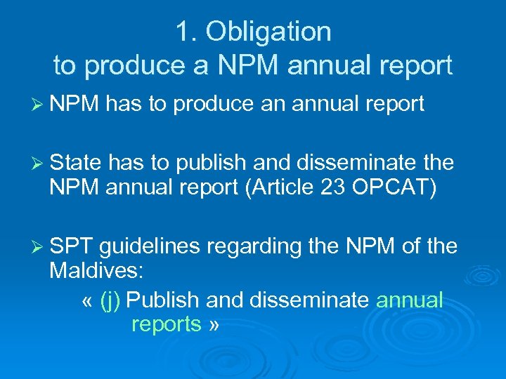 1. Obligation to produce a NPM annual report Ø NPM has to produce an