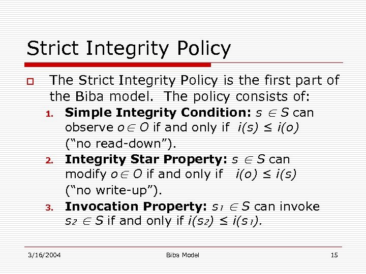 Strict Integrity Policy o The Strict Integrity Policy is the first part of the