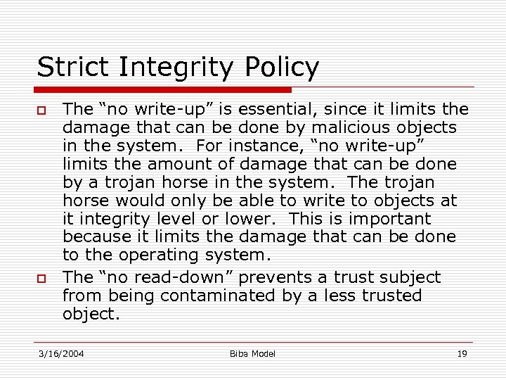 Strict Integrity Policy o o The “no write-up” is essential, since it limits the