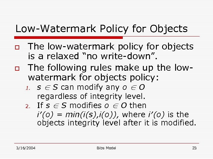 Low-Watermark Policy for Objects o o The low-watermark policy for objects is a relaxed