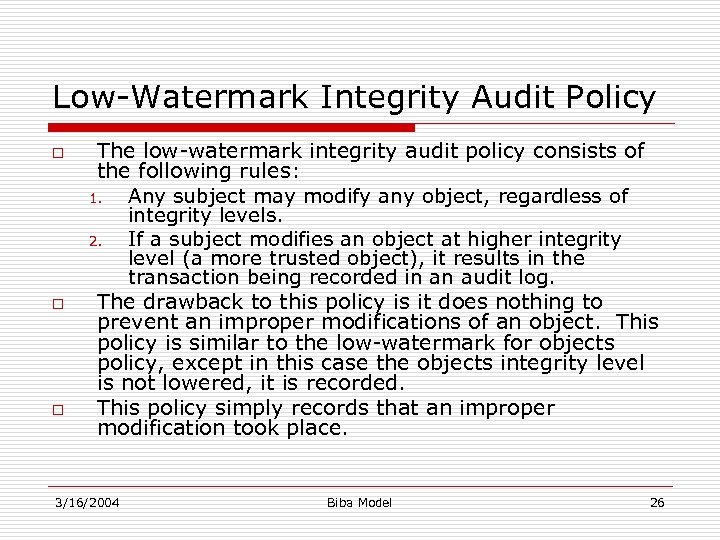 Low-Watermark Integrity Audit Policy o o o The low-watermark integrity audit policy consists of