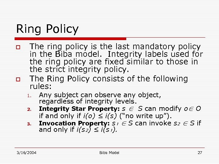 Ring Policy o o The ring policy is the last mandatory policy in the