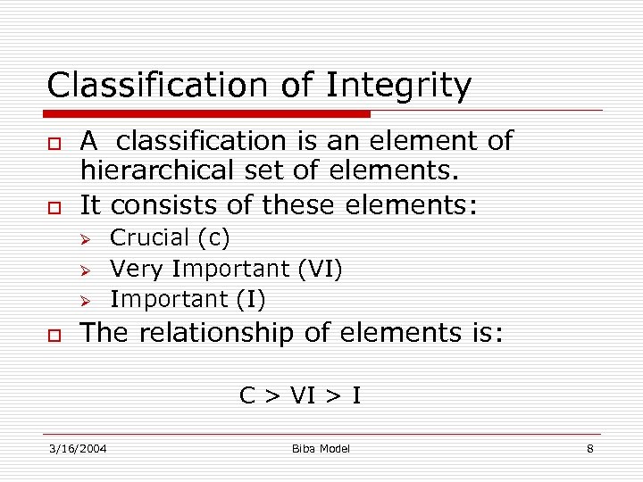 Classification of Integrity o o A classification is an element of hierarchical set of