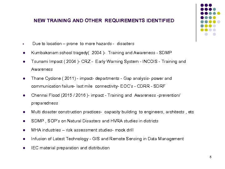 NEW TRAINING AND OTHER REQUIREMENTS IDENTIFIED • Due to location – prone to more