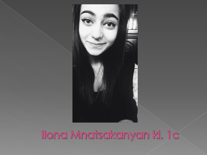 Ilona Mnatsakanyan kl. 1 c 