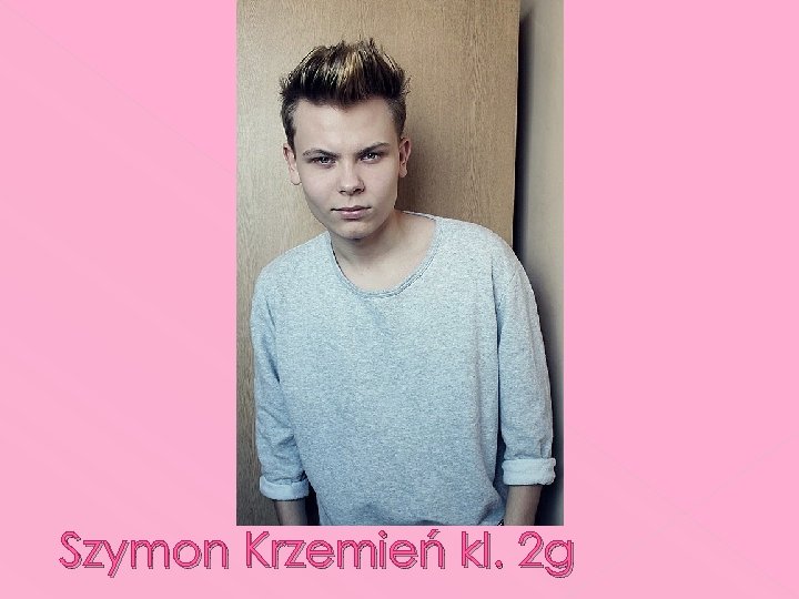 Szymon Krzemień kl. 2 g 