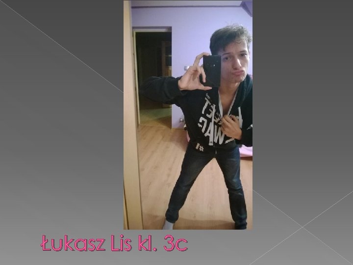 Łukasz Lis kl. 3 c 