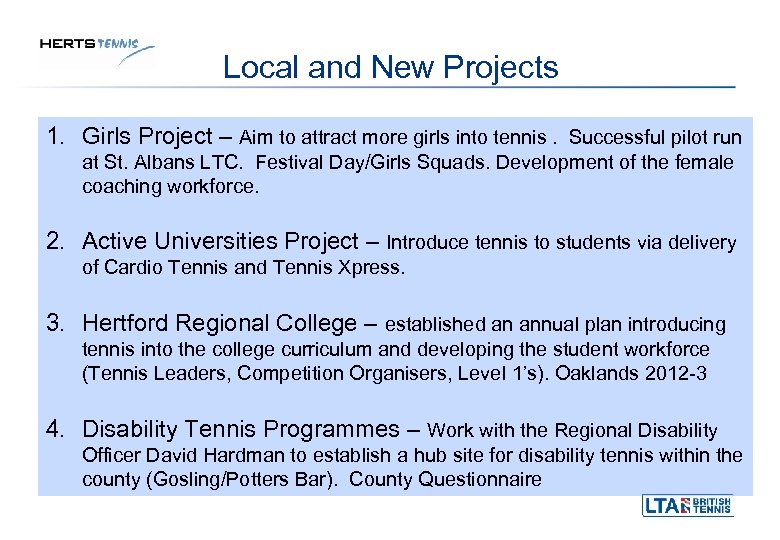 Local and New Projects 1. Girls Project – Aim to attract more girls into