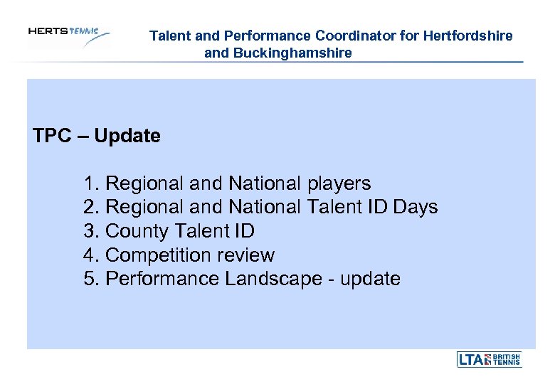 Talent and Performance Coordinator for Hertfordshire and Buckinghamshire TPC – Update 1. Regional and