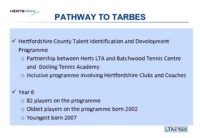 PATHWAY TO TARBES Hertfordshire County Talent Identification and Development Programme o Partnership between Herts