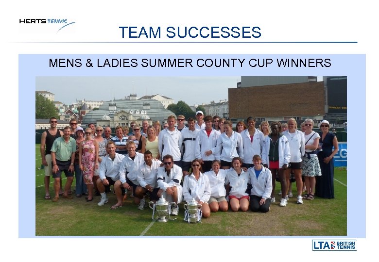 TEAM SUCCESSES MENS & LADIES SUMMER COUNTY CUP WINNERS 