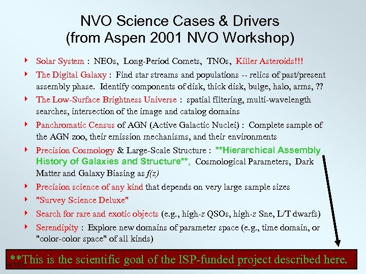 NVO Science Cases & Drivers (from Aspen 2001 NVO Workshop) 4 4 4 4