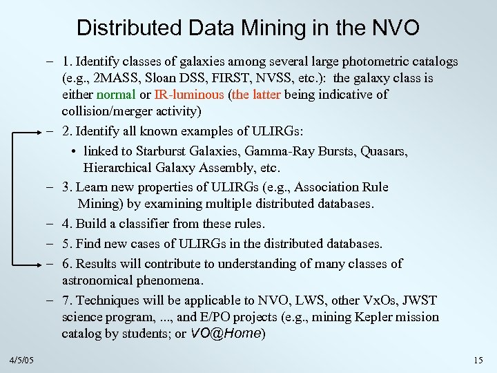 Distributed Data Mining in the NVO – 1. Identify classes of galaxies among several