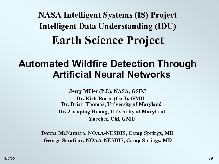 NASA Intelligent Systems (IS) Project Intelligent Data Understanding (IDU) Earth Science Project Automated Wildfire
