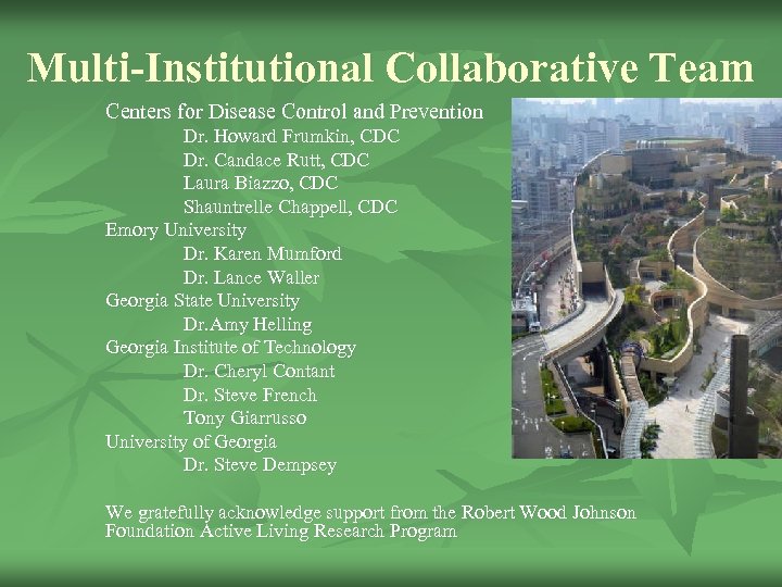 Multi-Institutional Collaborative Team Centers for Disease Control and Prevention Dr. Howard Frumkin, CDC Dr.