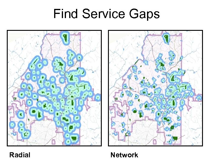 Find Service Gaps Radial Network 