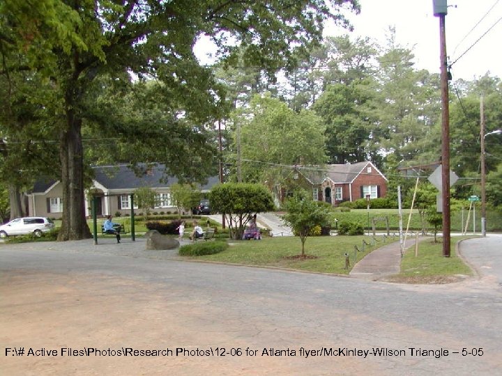 F: # Active FilesPhotosResearch Photos12 -06 for Atlanta flyer/Mc. Kinley-Wilson Triangle – 5 -05