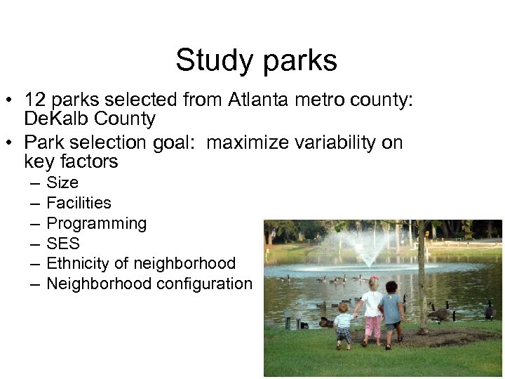 Study parks • 12 parks selected from Atlanta metro county: De. Kalb County •