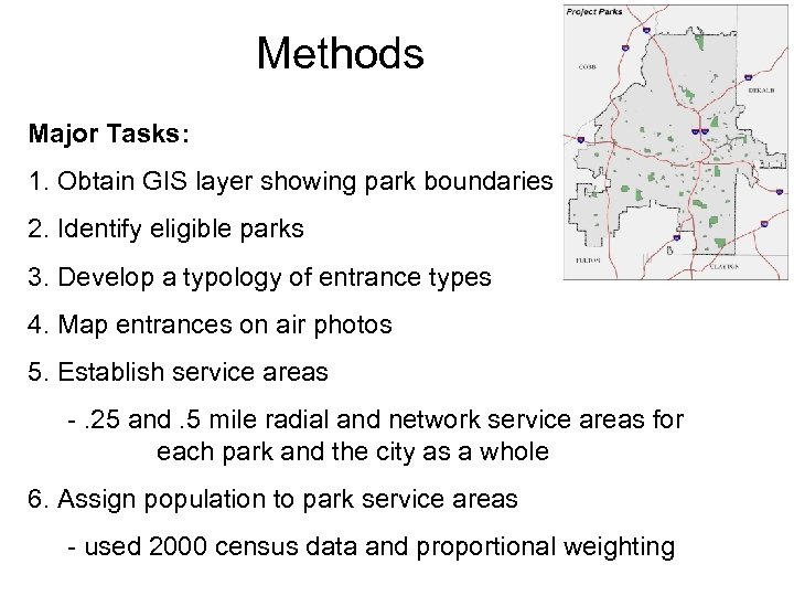 Methods Major Tasks: 1. Obtain GIS layer showing park boundaries 2. Identify eligible parks