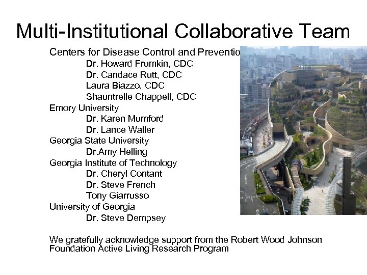 Multi-Institutional Collaborative Team Centers for Disease Control and Prevention Dr. Howard Frumkin, CDC Dr.