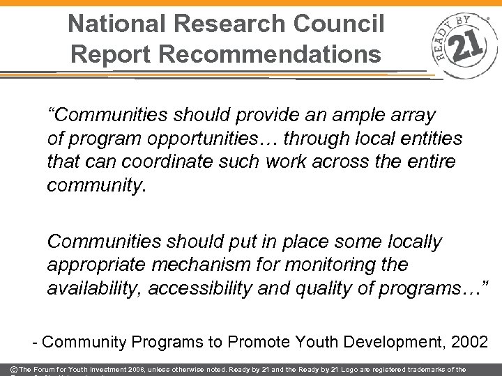 National Research Council Report Recommendations “Communities should provide an ample array of program opportunities…