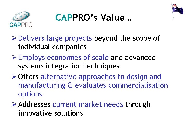CAPPRO’s Value… Ø Delivers large projects beyond the scope of individual companies Ø Employs