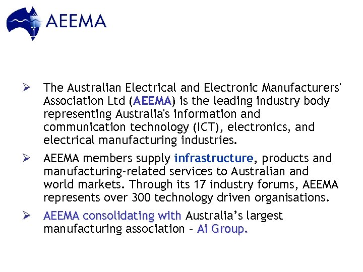 Ø The Australian Electrical and Electronic Manufacturers' Association Ltd (AEEMA) is the leading industry