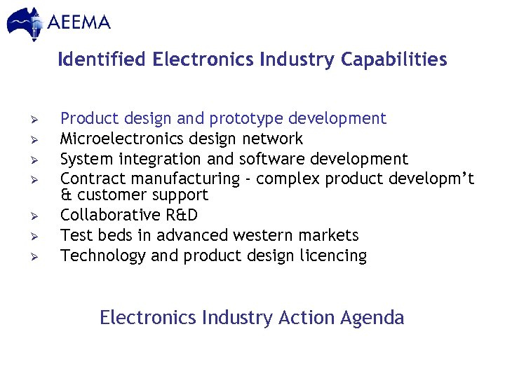 Identified Electronics Industry Capabilities Ø Ø Ø Ø Product design and prototype development Microelectronics