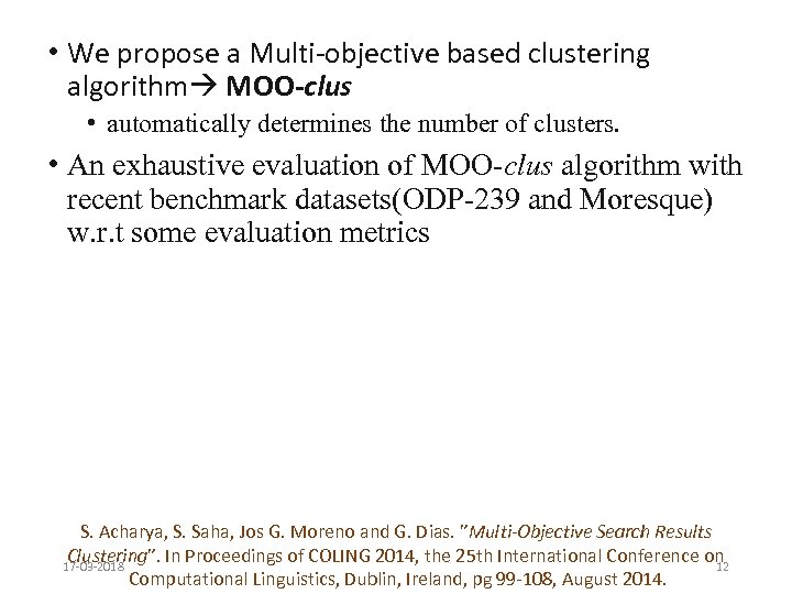  • We propose a Multi-objective based clustering algorithm MOO-clus • automatically determines the