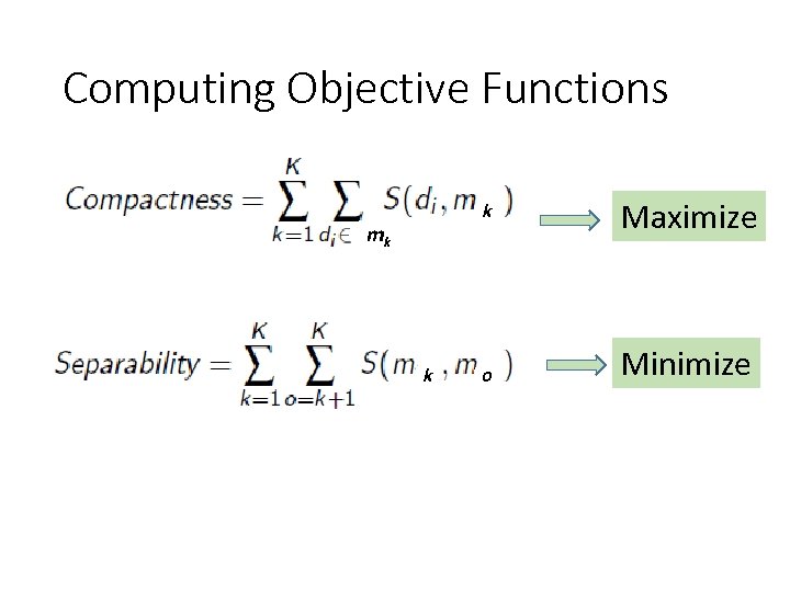 Computing Objective Functions k mk k o Maximize Minimize 