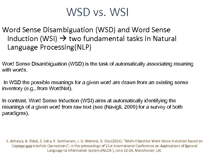 WSD vs. WSI Word Sense Disambiguation (WSD) and Word Sense Induction (WSI) two fundamental