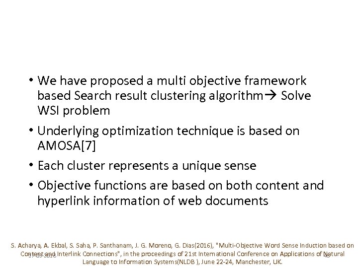  • We have proposed a multi objective framework based Search result clustering algorithm