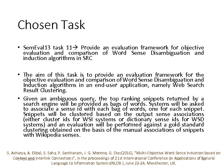 Chosen Task • Sem. Eval 13 task 11 Provide an evaluation framework for objective