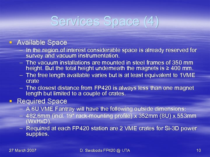 Services Space (4) § Available Space – In the region of interest considerable space