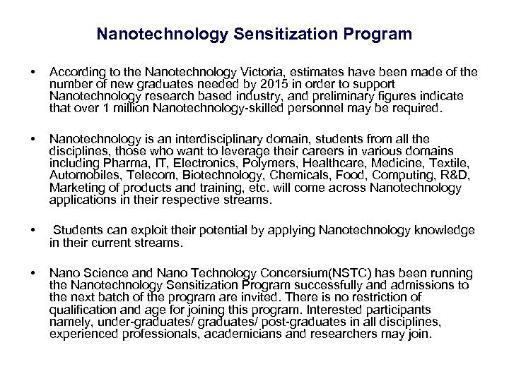 Nanotechnology Sensitization Program • According to the Nanotechnology Victoria, estimates have been made of