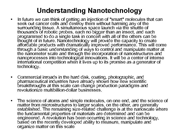 Understanding Nanotechnology • In future we can think of getting an injection of 