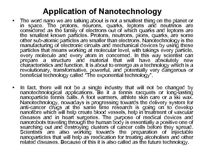 Application of Nanotechnology • The word nano we are talking about is not a