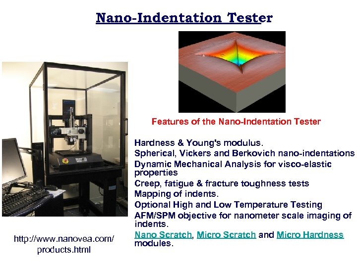 Nano-Indentation Tester Features of the Nano-Indentation Tester http: //www. nanovea. com/ products. html Hardness