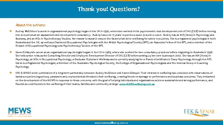 Thank you! Questions? About the authors: v Audrey Mc. Gibbon’s career in organisational psychology