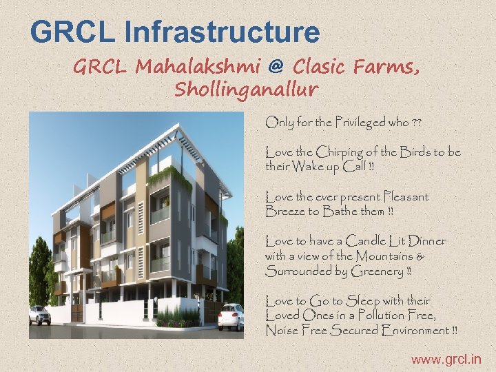 GRCL Infrastructure GRCL Mahalakshmi @ Clasic Farms, Shollinganallur Only for the Privileged who ?