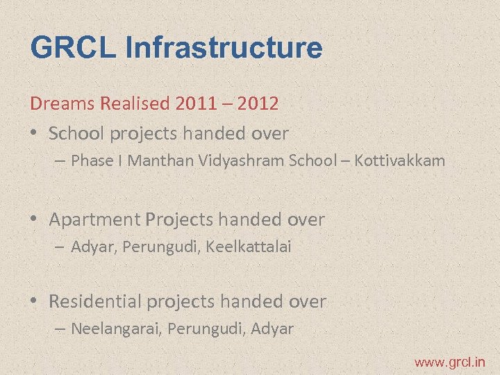 GRCL Infrastructure Dreams Realised 2011 – 2012 • School projects handed over – Phase