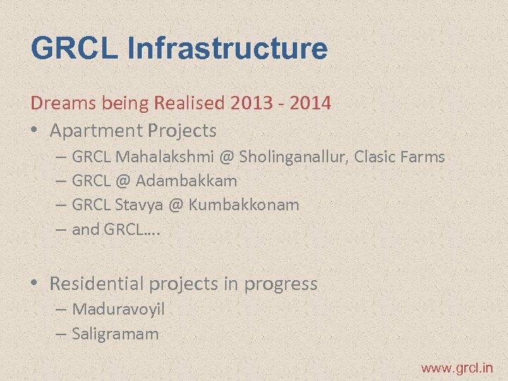 GRCL Infrastructure Dreams being Realised 2013 - 2014 • Apartment Projects – GRCL Mahalakshmi