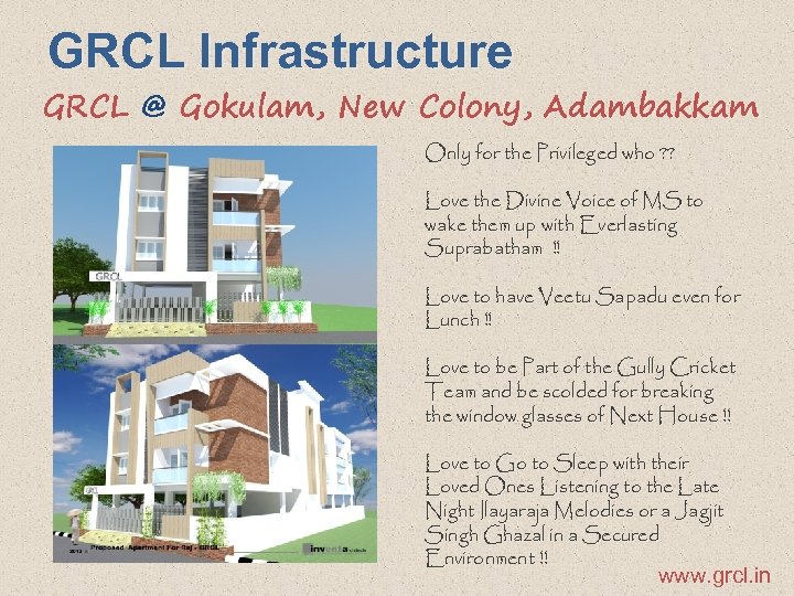 GRCL Infrastructure GRCL @ Gokulam, New Colony, Adambakkam Only for the Privileged who ?